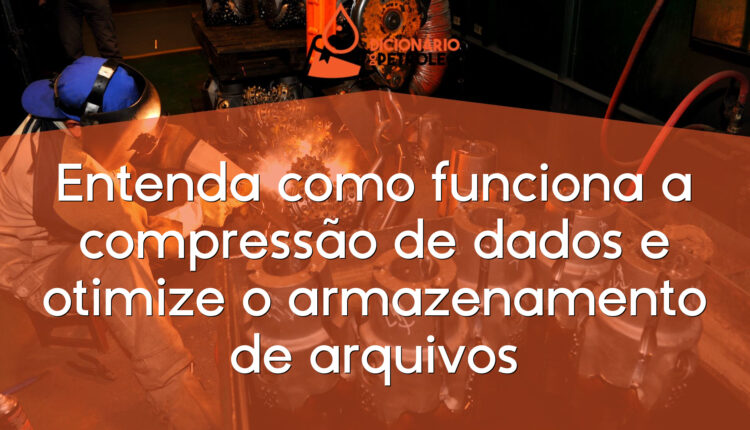 Entenda como funciona a compressão de dados e otimize o armazenamento de arquivos