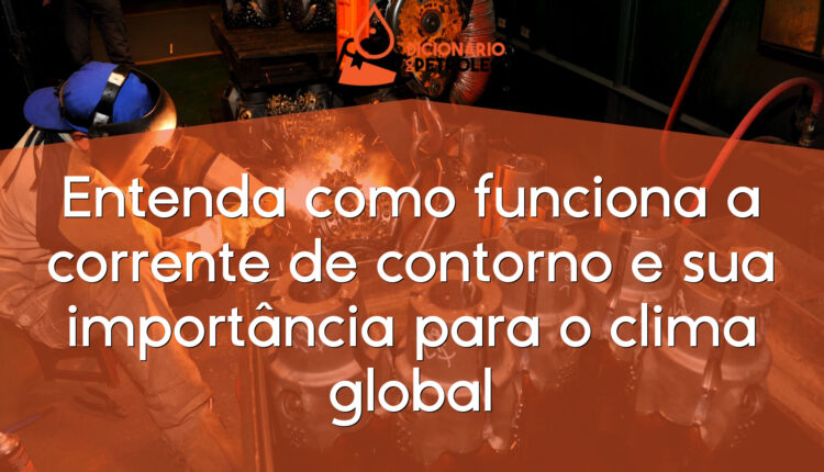 Entenda como funciona a corrente de contorno e sua importância para o clima global