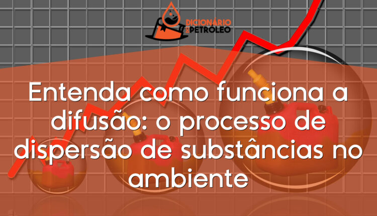 Entenda como funciona a difusão: o processo de dispersão de substâncias no ambiente