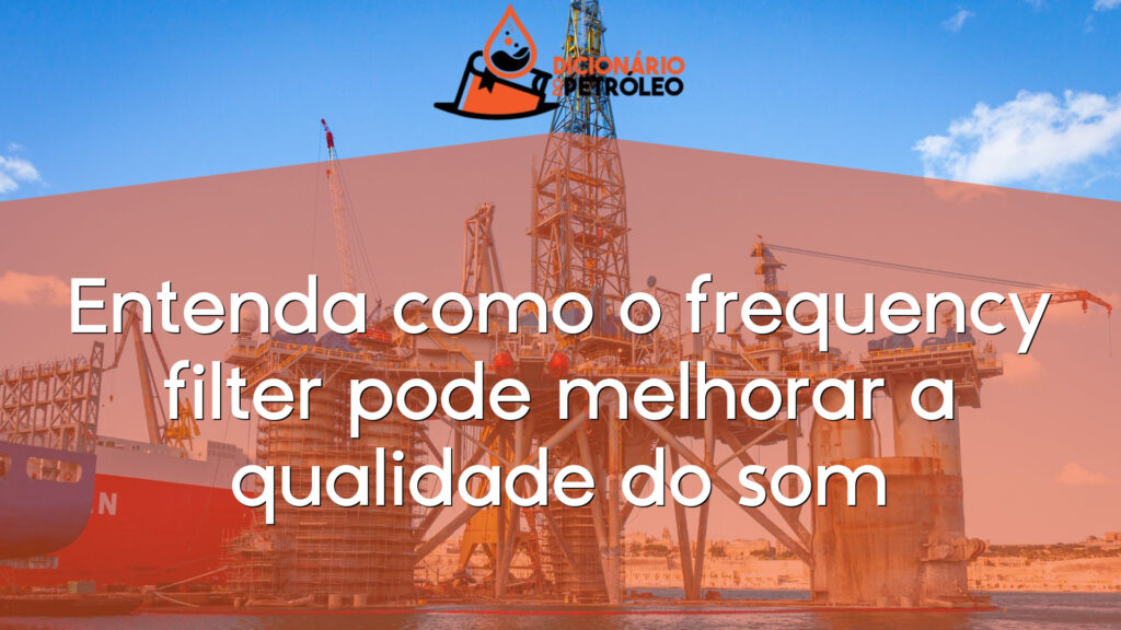 Entenda como o frequency filter pode melhorar a qualidade do som