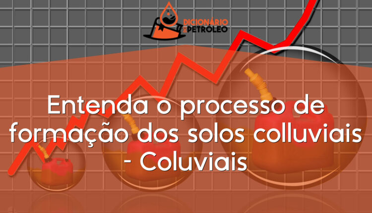 Entenda o processo de formação dos solos colluviais – Coluviais