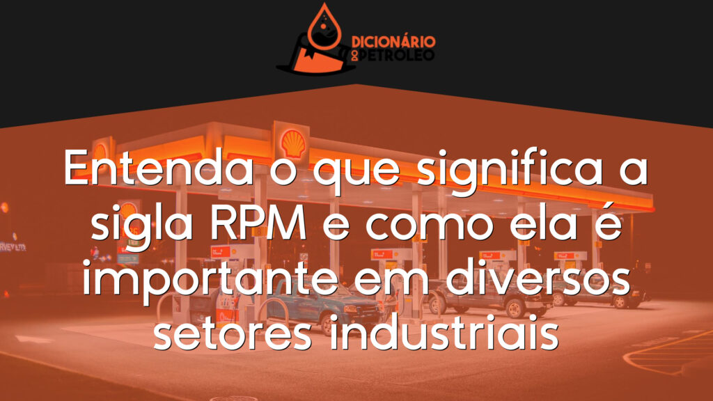 Entenda o que significa a sigla RPM e como ela é importante em diversos setores industriais
