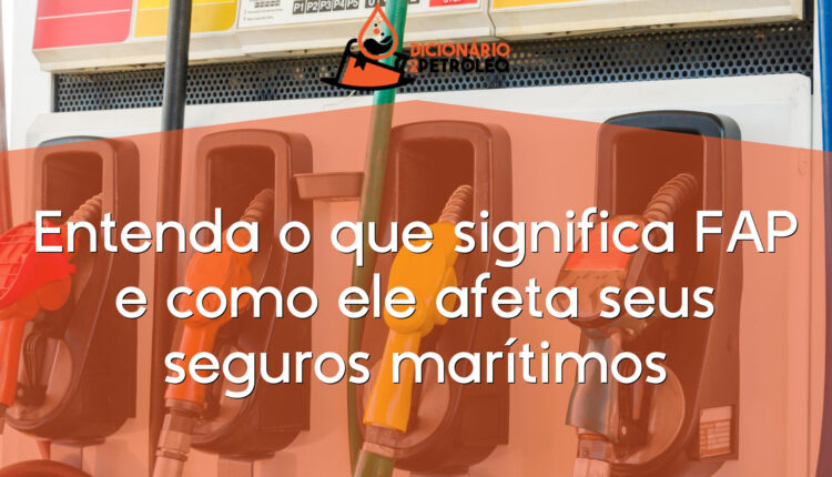Entenda o que significa FAP e como ele afeta seus seguros marítimos