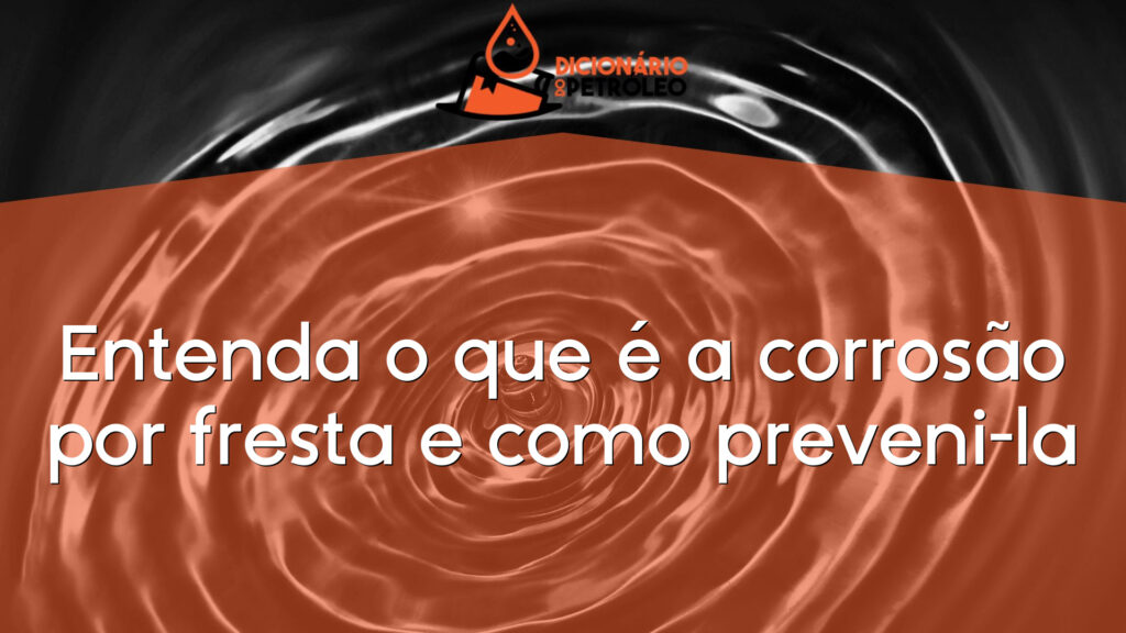 Entenda o que é a corrosão por fresta e como preveni-la