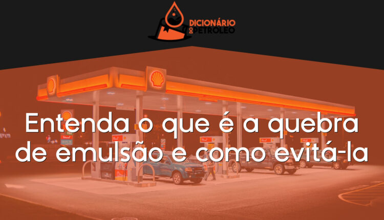 Entenda o que é a quebra de emulsão e como evitá-la