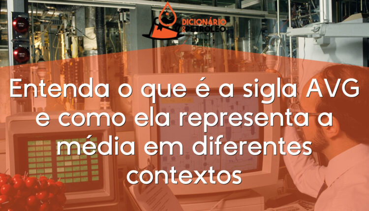 Entenda o que é a sigla AVG e como ela representa a média em diferentes contextos