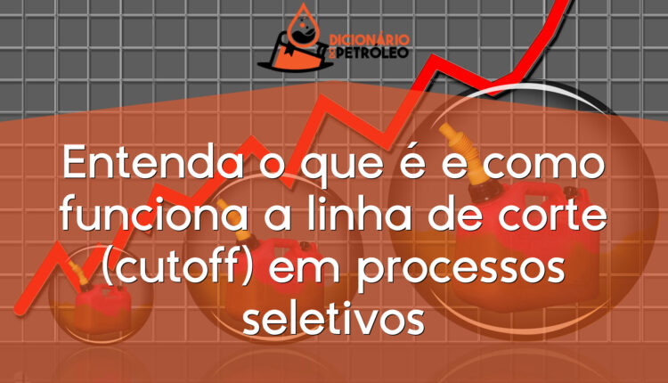 Entenda o que é e como funciona a linha de corte (cutoff) em processos seletivos