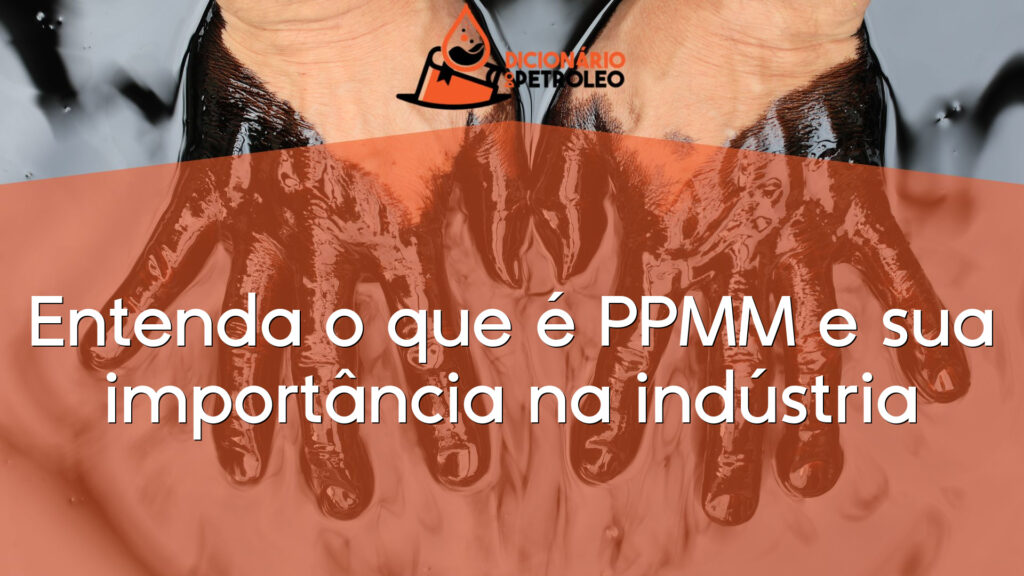 Entenda o que é PPMM e sua importância na indústria