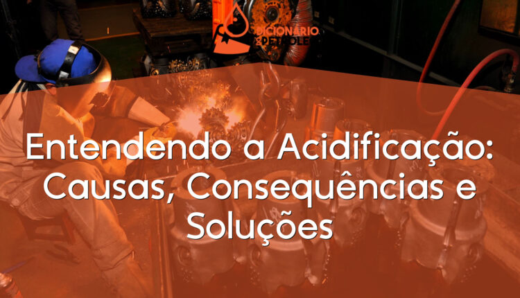 Entendendo a Acidificação: Causas, Consequências e Soluções