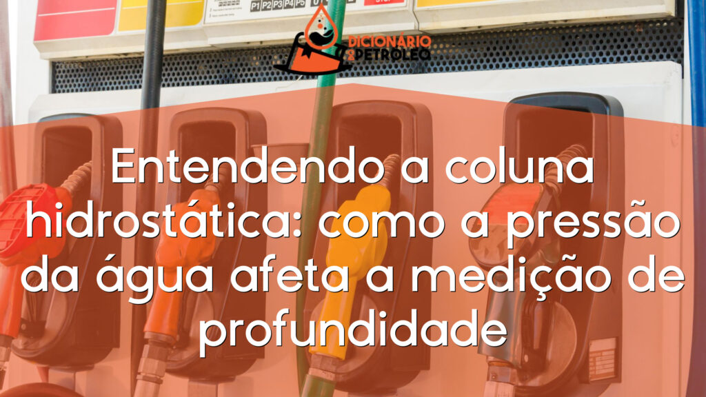 Entendendo a coluna hidrostática: como a pressão da água afeta a medição de profundidade