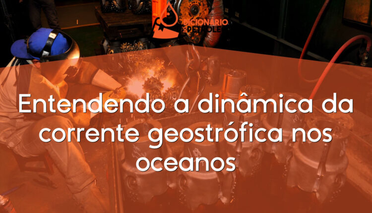 Entendendo a dinâmica da corrente geostrófica nos oceanos