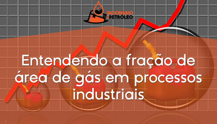 Entendendo a fração de área de gás em processos industriais