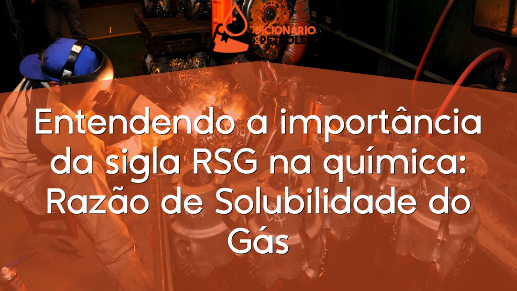 Entendendo a importância da sigla RSG na química: Razão de Solubilidade do Gás