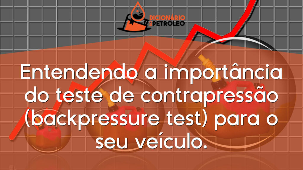 Entendendo a importância do teste de contrapressão (backpressure test) para o seu veículo.