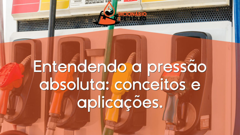 Entendendo a pressão absoluta: conceitos e aplicações.