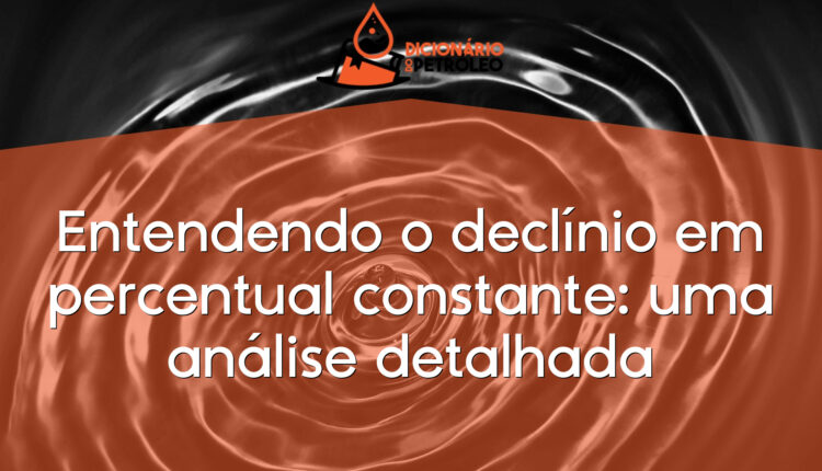 Entendendo o declínio em percentual constante: uma análise detalhada
