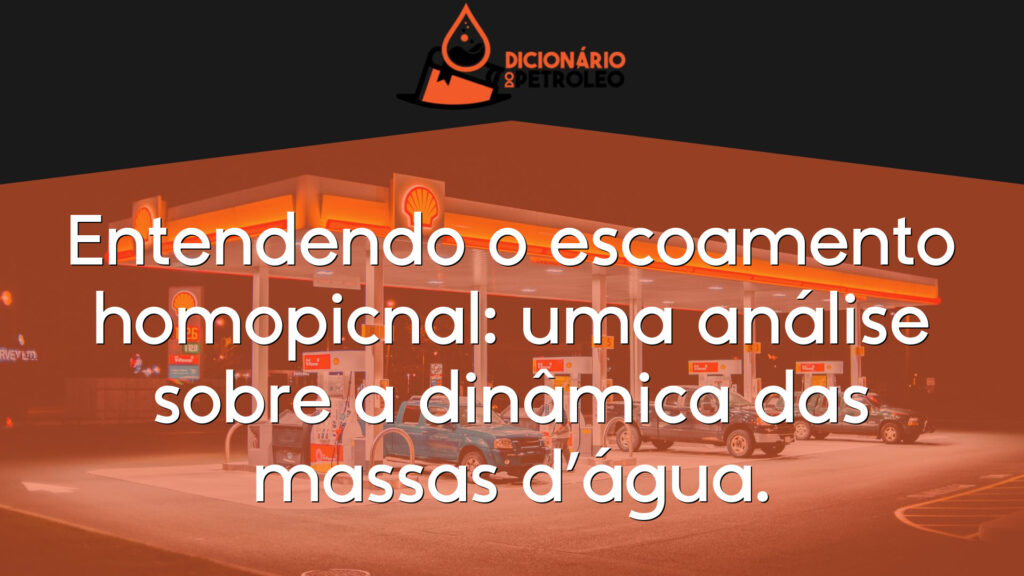 Entendendo o escoamento homopicnal: uma análise sobre a dinâmica das massas d’água.