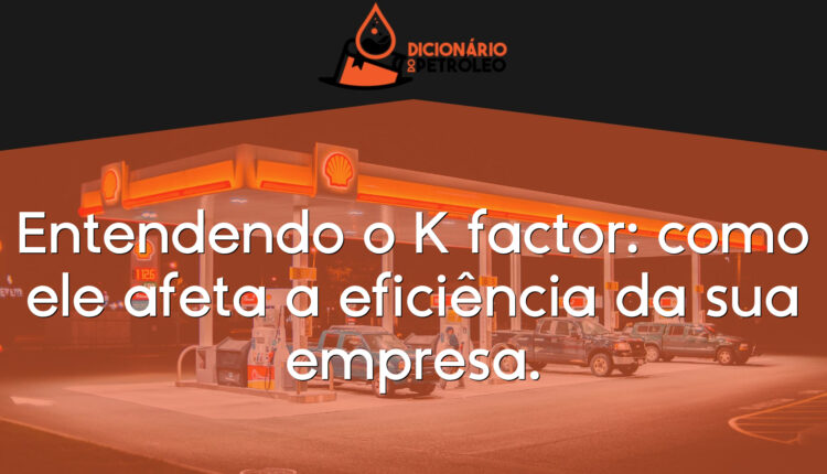 Entendendo o K factor: como ele afeta a eficiência da sua empresa.