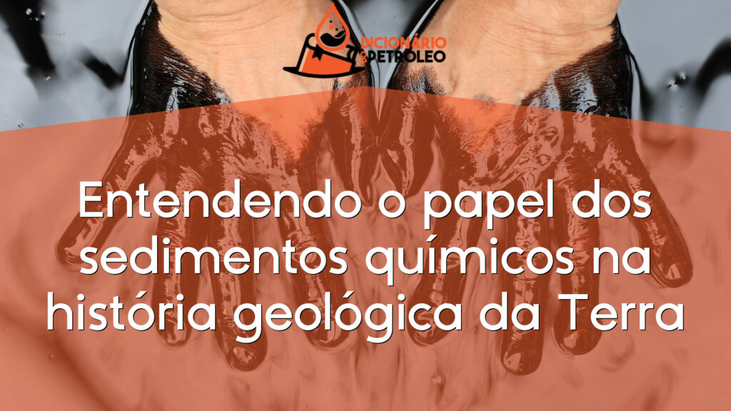 Entendendo o papel dos sedimentos químicos na história geológica da Terra