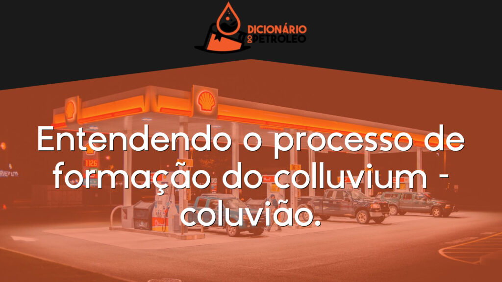 Entendendo o processo de formação do colluvium – coluvião.
