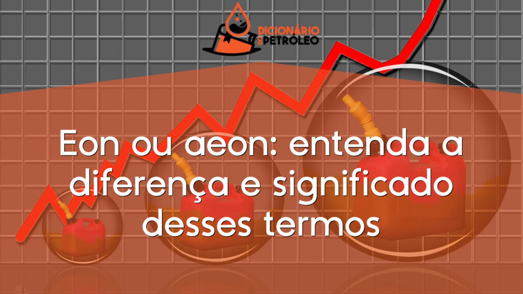 Eon ou aeon: entenda a diferença e significado desses termos