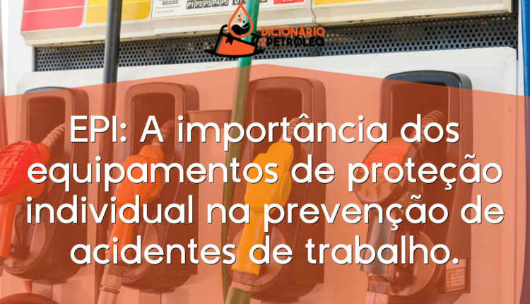 EPI: A importância dos equipamentos de proteção individual na prevenção de acidentes de trabalho.