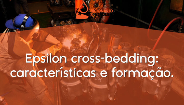 Epsilon cross-bedding: características e formação.