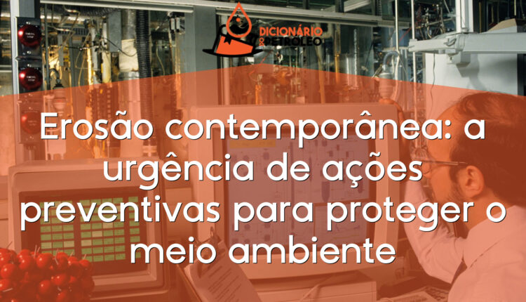 Erosão contemporânea: a urgência de ações preventivas para proteger o meio ambiente