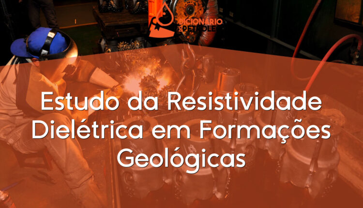 Estudo da Resistividade Dielétrica em Formações Geológicas