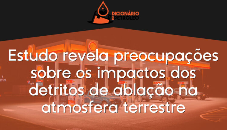 Estudo revela preocupações sobre os impactos dos detritos de ablação na atmosfera terrestre