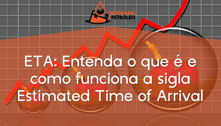 ETA: Entenda o que é e como funciona a sigla Estimated Time of Arrival