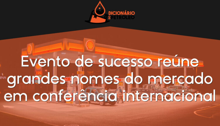Evento de sucesso reúne grandes nomes do mercado em conferência internacional