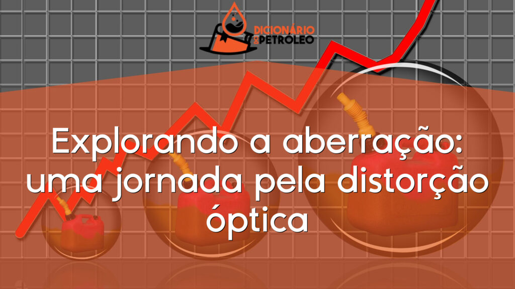 Explorando a aberração: uma jornada pela distorção óptica