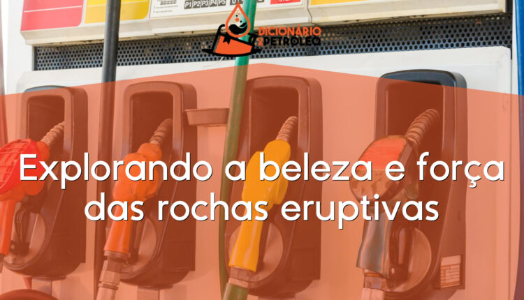 Explorando a beleza e força das rochas eruptivas