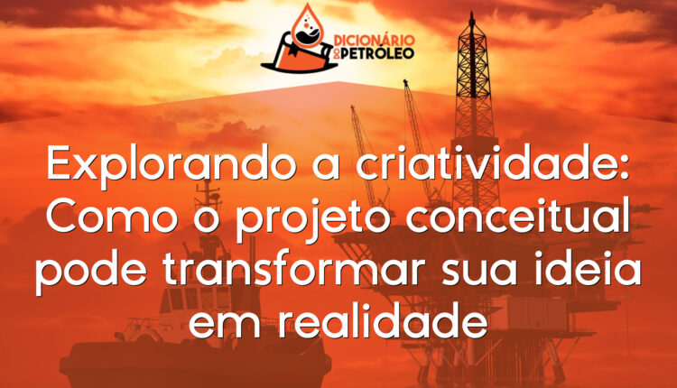 Explorando a criatividade: Como o projeto conceitual pode transformar sua ideia em realidade