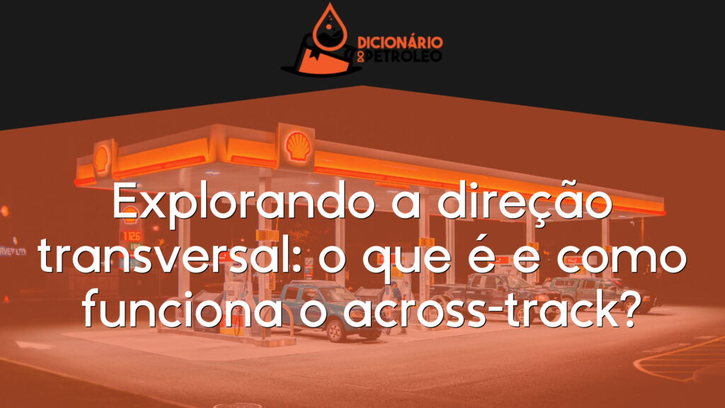 Explorando a direção transversal: o que é e como funciona o across-track?