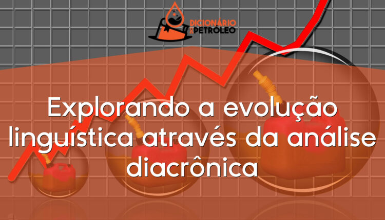 Explorando a evolução linguística através da análise diacrônica