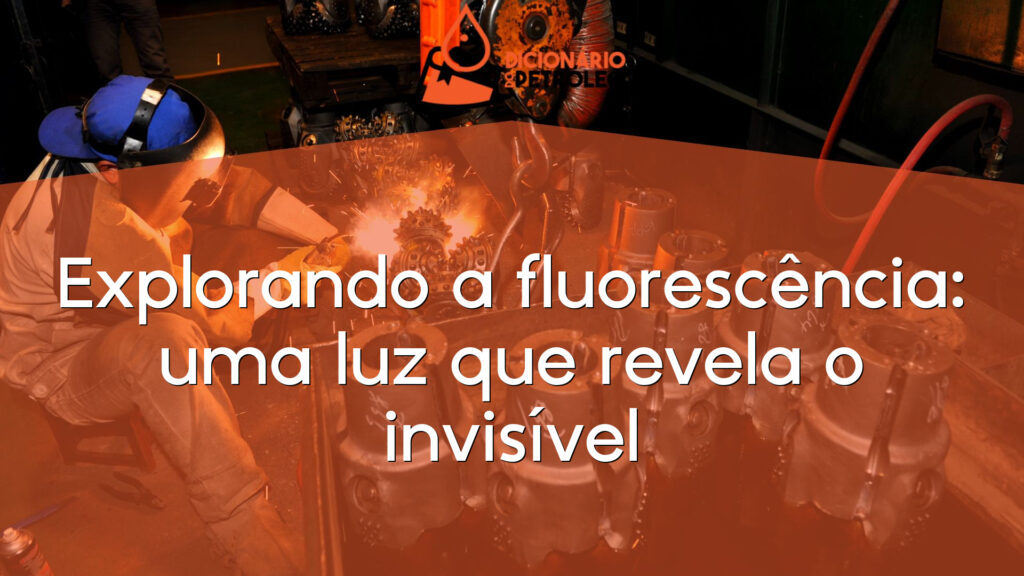 Explorando a fluorescência: uma luz que revela o invisível