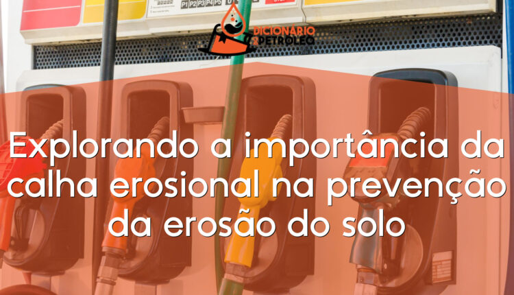 Explorando a importância da calha erosional na prevenção da erosão do solo