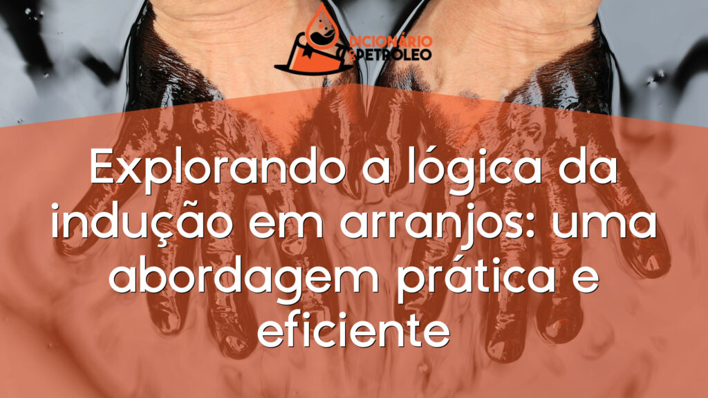 Explorando a lógica da indução em arranjos: uma abordagem prática e eficiente