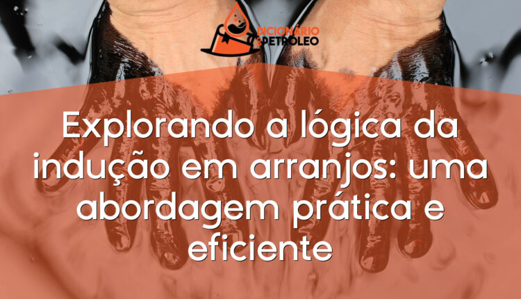 Explorando a lógica da indução em arranjos: uma abordagem prática e eficiente