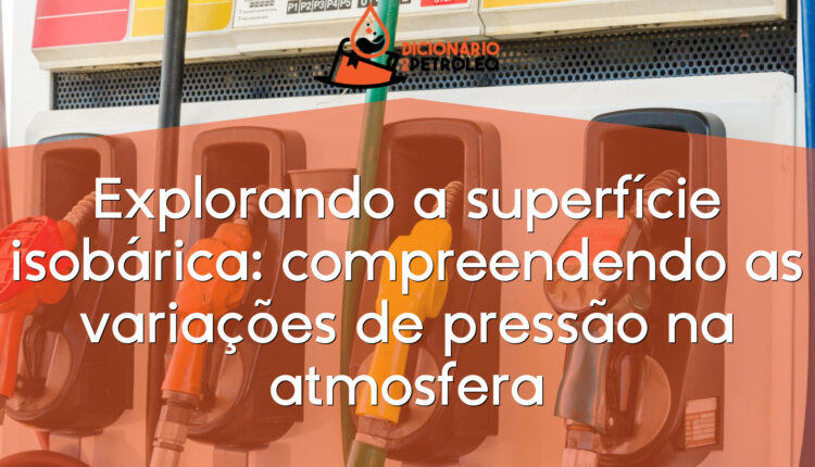 Explorando a superfície isobárica: compreendendo as variações de pressão na atmosfera