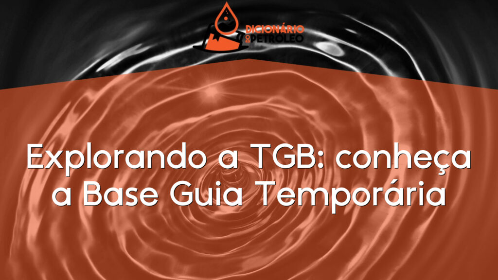 Explorando a TGB: conheça a Base Guia Temporária
