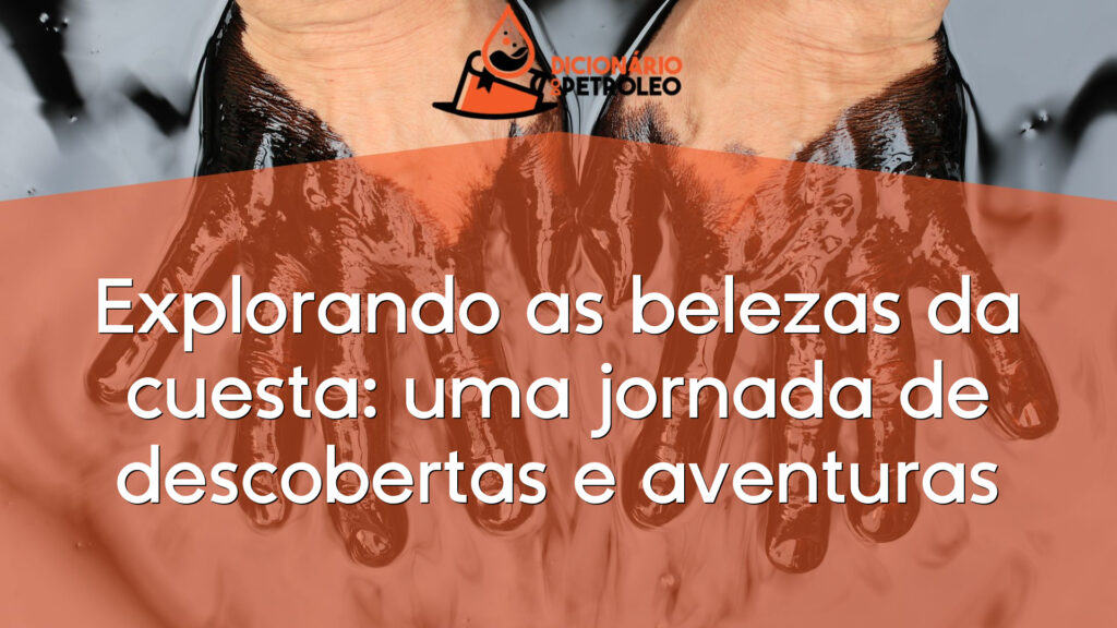 Explorando as belezas da cuesta: uma jornada de descobertas e aventuras