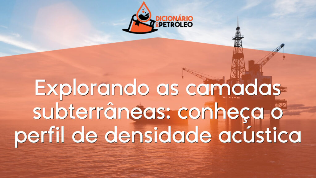 Explorando as camadas subterrâneas: conheça o perfil de densidade acústica