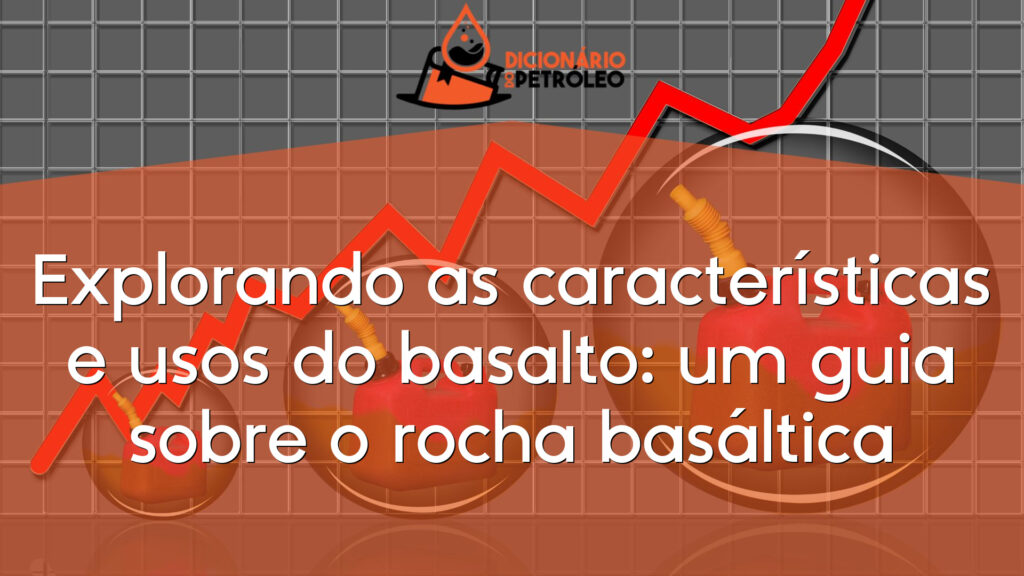Explorando as características e usos do basalto: um guia sobre o rocha basáltica
