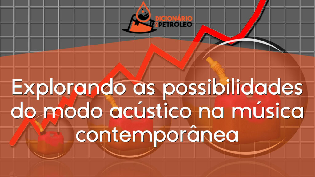 Explorando As Possibilidades Do Modo Acústico Na Música Contemporânea