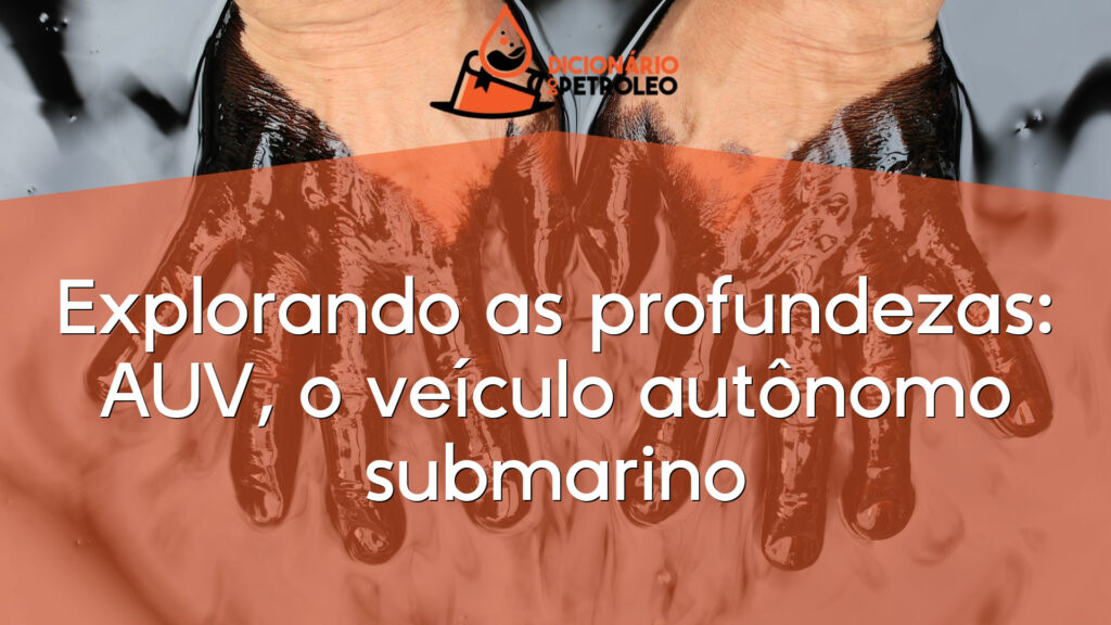 Explorando as profundezas: AUV, o veículo autônomo submarino