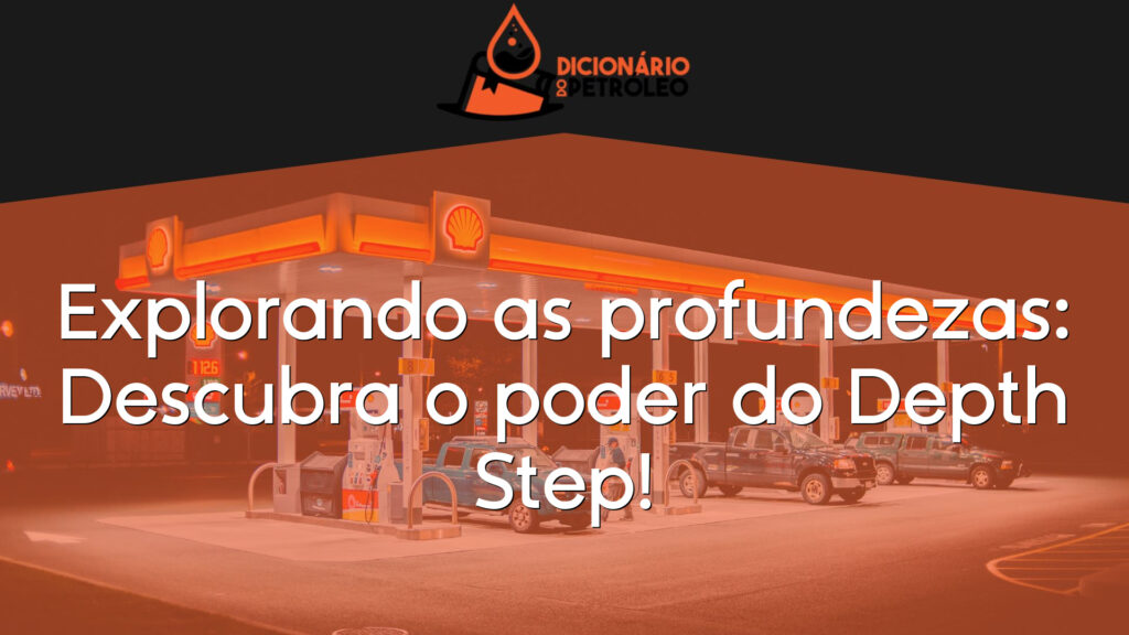 Explorando as profundezas: Descubra o poder do Depth Step!
