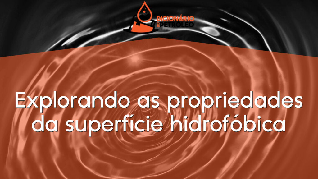 Explorando as propriedades da superfície hidrofóbica